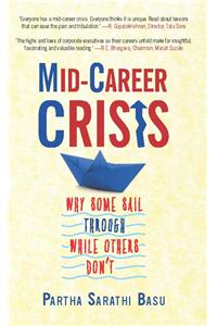 Mid-Career Crisis : Why some Sail through while Others Don’t