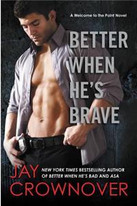 Better When He's Brave