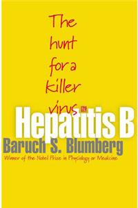 Hepatitis B: The Hunt for a Killer Virus