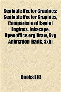 Scalable Vector Graphics: Scalable Vector Graphics, Comparison of Layout Engines, Inkscape, Openoffice.Org Draw, Svg Animation, Batik, Sxbl