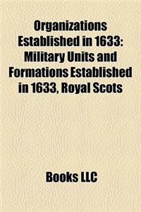 Organizations Established in 1633: Military Units and Formations Established in 1633, Royal Scots