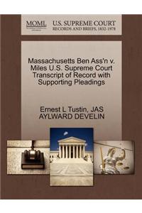 Massachusetts Ben Ass'n V. Miles U.S. Supreme Court Transcript of Record with Supporting Pleadings