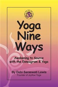 Yoga Nine Ways: Awakening to Source with Yoga & Enneagram