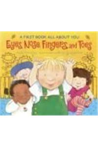 Eyes, Nose, Fingers and Toes