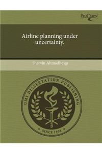 Airline Planning Under Uncertainty.