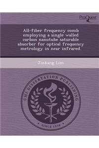 All-Fiber Frequency Comb Employing a Single Walled Carbon Nanotube Saturable Absorber for Optical Frequency Metrology in Near Infrared.