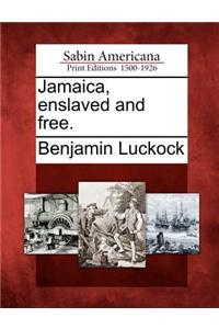 Jamaica, Enslaved and Free.