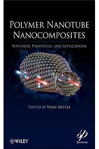 Polymer Nanotube Nanocomposites: Synthesis, Properties, and Applications