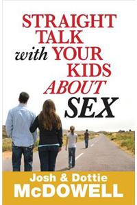 Straight Talk with Your Kids About Sex