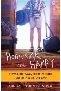 Homesick and Happy: How Time Away from Parents Can Help a Child Grow