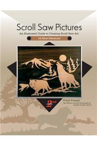 Scroll Saw Pictures: An Illustrated Guide to Creating Scroll Saw Art