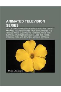 Animated Television Series: List of Animated Television Series, Hero: 108, List of Animated Television Series from 2000s, Friends and Heroes