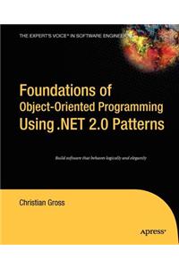 Foundations of Object-Oriented Programming Using .Net 2.0 Patterns