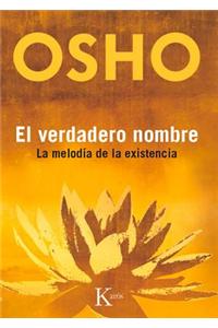 El Verdadero Nombre: La Melodia de La Existencia