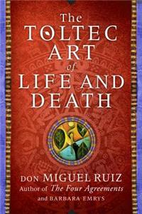 Toltec Art of Life and Death