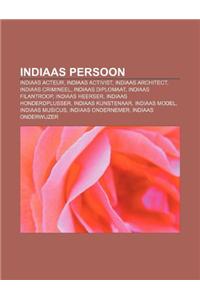 Indiaas Persoon: Indiaas Acteur, Indiaas Activist, Indiaas Architect, Indiaas Crimineel, Indiaas Diplomaat, Indiaas Filantroop, Indiaas