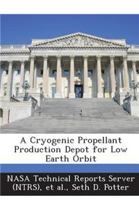 A Cryogenic Propellant Production Depot for Low Earth Orbit