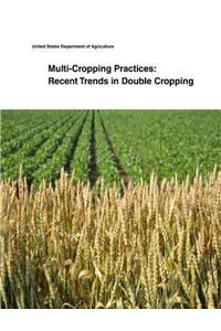 Multi-Cropping Practices: Recent Trends in Double Cropping