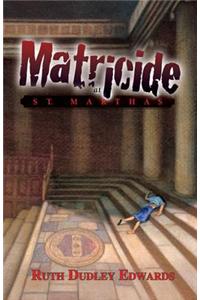 Matricide at St Martha's