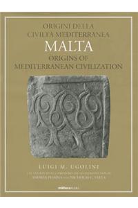 Malta: Origini Della Civilta Mediterranea / Origins of Mediterranean Civilization