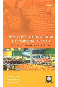 From Competition at Home to Competing Abroad: The Case of Indian Horticulture