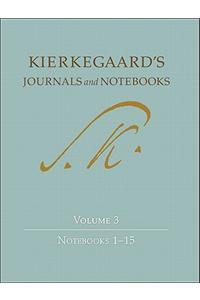 Kierkegaard's Journals and Notebooks, Volume 3: Notebooks 1-15