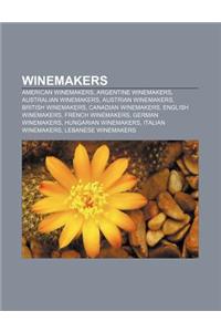 Winemakers: American Winemakers, Argentine Winemakers, Australian Winemakers, Austrian Winemakers, British Winemakers, Canadian Wi