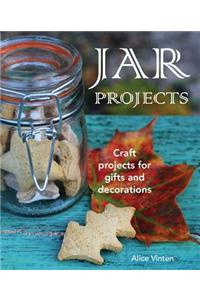 Jar Projects: Craft Projects for Gifts and Decorations