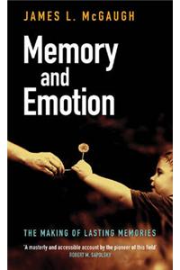Memory and Emotion: The Making of Lasting Memories