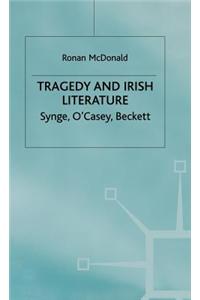 Tragedy and Irish Literature: Synge, O'Casey, Beckett
