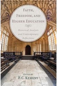 Faith, Freedom, and Higher Education: Historical Analysis and Contemporary Reflections
