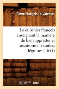 Le Cuisinier Francois Enseignant La Maniere de Bien Apprester Et Assaisonner Viandes, Legumes (1651)