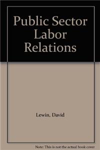 Public Sector Labor Relations: Analysis and Readings