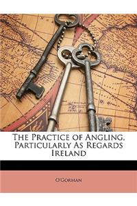 The Practice of Angling, Particularly as Regards Ireland