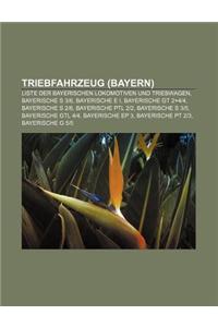 Triebfahrzeug (Bayern): Liste Der Bayerischen Lokomotiven Und Triebwagen, Bayerische S 3-6, Bayerische E I, Bayerische GT 2x4-4