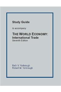 Study Guide to Accompany the World Economy: International Trade Seventh Edition