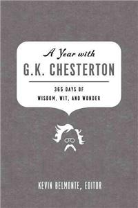 A Year with G.K. Chesterton: 365 Days of Wisdom, Wit, and Wonder