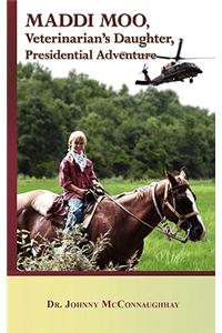 Maddi Moo, Veterinarian's Daughter: Presidential Adventure
