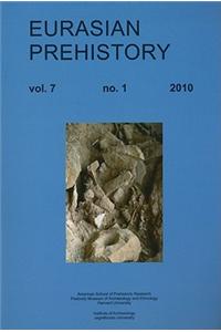 Eurasian Prehistory, Volume 7: A Journal for Primary Archaeological Data
