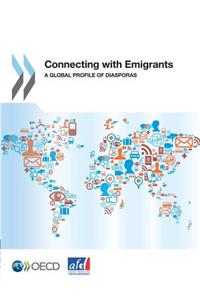 Connecting with Emigrants: A Global Profile of Diasporas