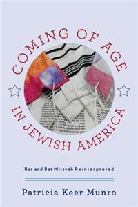 Coming of Age in Jewish America: Bar and Bat Mitzvah Reinterpreted