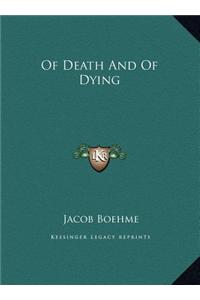 Of Death and of Dying of Death and of Dying