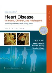 Moss & Adams Heart Disease in Infants, Children, and Adolescents