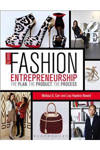 Guide to Fashion Entrepreneurship: The Plan, the Product, the Process