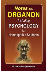 Notes on Organon Including Psychology for Homeopathic Students