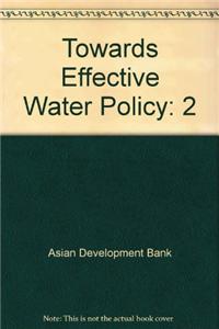 Towards Effective Water Policy/Volume 2