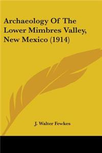 Archaeology of the Lower Mimbres Valley, New Mexico (1914)