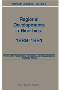 Bioethics Yearbook: Regional Developments in Bioethics: 1989 1991