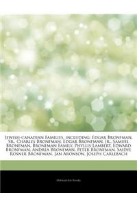 Articles on Jewish-Canadian Families, Including: Edgar Bronfman, Sr., Charles Bronfman, Edgar Bronfman, Jr., Samuel Bronfman, Bronfman Family, Phyllis