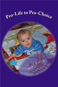 Pro-Life to Pro-Choice